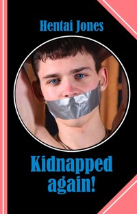 Kidnapped again! - Hentai Jones - E-Book