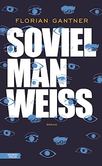 Soviel man weiß - Florian Gantner - E-Book
