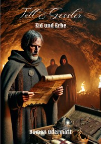 Tell & Gessler - Eid und Erbe - Roman Odermatt - E-Book