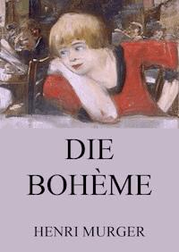 Die Bohème - Henri Murger - E-Book