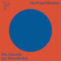 Die Zukunft der Demokratie - Auf dem Punkt (Ungekürzt) - Herfried Münkler - Hörbuch