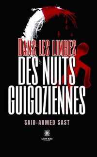 Dans les limbes des nuits guigoziennes - Said-Ahmed Sast - E-Book