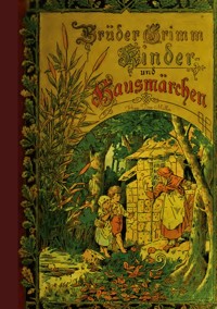 Kinder- und Hausmärchen - Brüder Grimm - E-Book