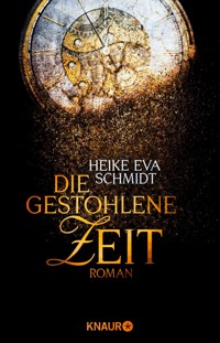 Die gestohlene Zeit - Heike Eva Schmidt - E-Book