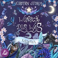 Wünsch Dir Was - Misaya - Kirsten Storm - Hörbuch
