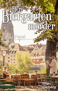 Der Biergartenmörder - Paul Fenzl - E-Book