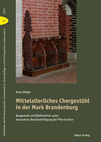 Mittelalterliches Chorgestühl in der Mark Brandenburg - Anja Seliger - E-Book