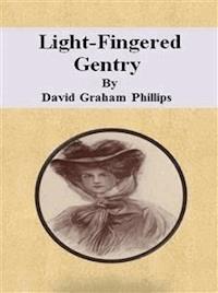 Light-Fingered Gentry - David Graham Phillips - E-Book
