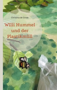Willi Hummel und der Plastikmüll - Christina de Groot - E-Book