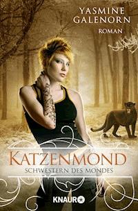 Schwestern des Mondes: Katzenmond - Yasmine Galenorn - E-Book