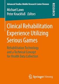 Clinical Rehabilitation Experience Utilizing Serious Games -  - E-Book