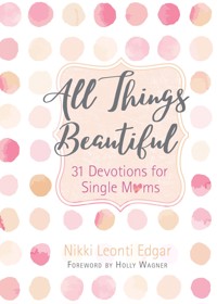 All Things Beautiful - Nikki Leonti Edgar - E-Book
