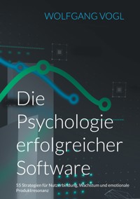 Die Psychologie erfolgreicher Software - Wolfgang Vogl - E-Book