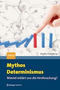 Mythos Determinismus - Brigitte Falkenburg - E-Book
