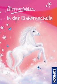 Sternenfohlen, 1, In der Einhornschule - Linda Chapman - E-Book