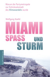 Miami – Spaß und Sturm - Wolfgang Koelbl - E-Book