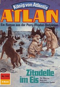 Atlan 319: Zitadelle im Eis - Clark Darlton - E-Book