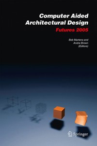 Computer Aided Architectural Design Futures 2005 -  - E-Book