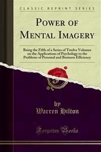 Power of Mental Imagery - Warren Hilton - E-Book