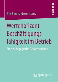 Wertehorizont Beschäftigungsfähigkeit im Betrieb - Nils Bernhardsson-Laros - E-Book
