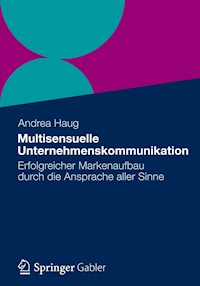 Multisensuelle Unternehmenskommunikation - Andrea Haug - E-Book