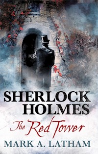 Sherlock Holmes - The Red Tower - Mark A. Latham - E-Book