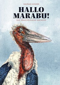 Hallo Marabu - Waltraud Bondiek - E-Book