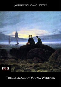 The Sorrows of Young Werther - Johann Wolfgang Goethe - E-Book
