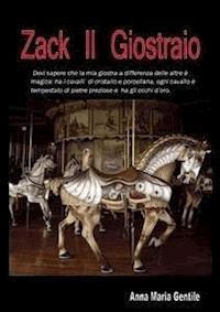 Zack Il Giostraio - Anna Maria Gentile - E-Book