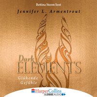 Glühende Gefühle - Dark Elements 4 - Jennifer L. Armentrout - Hörbuch