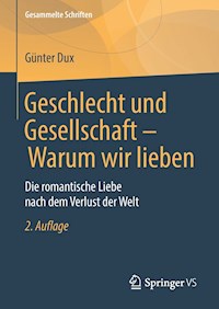 Geschlecht und Gesellschaft - Warum wir lieben - Günter Dux - E-Book