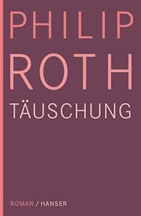 Täuschung - Philip Roth - E-Book