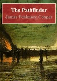 The Pathfinder - James Fenimore Cooper - E-Book