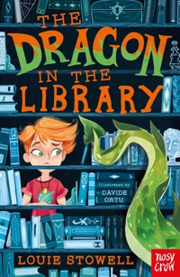 The Dragon In The Library - Louie Stowell - E-Book