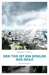 Der Tod ist ein Spieler aus Graz - Robert Preis - E-Book