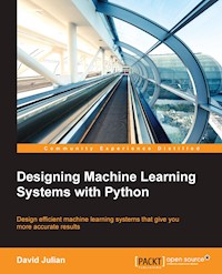 Designing Machine Learning Systems with Python - David Julian - E-Book