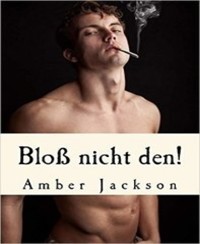 Bloß nicht den! - Amber Jackson - kostenlos E-Book