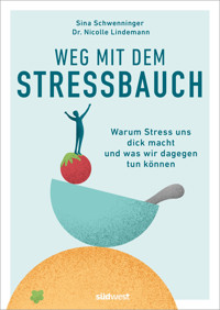 Weg mit dem Stressbauch - Sina Schwenninger - E-Book