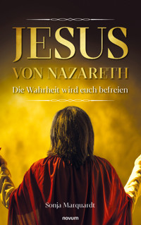 Jesus von Nazareth - Die Wahrheit wird euch befreien - Sonja Marquardt - E-Book