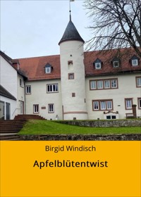 Apfelblütentwist - Birgid Windisch - E-Book