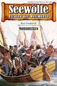 Seewölfe - Piraten der Weltmeere 499 - Burt Frederick - E-Book