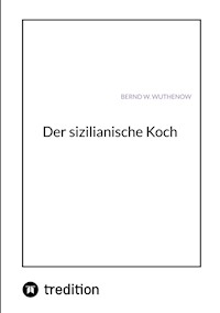 Der sizilianische Koch - Bernd W. Wuthenow - E-Book