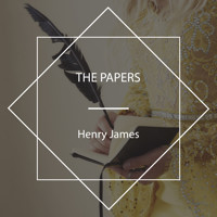The Papers - Henry James - Hörbuch