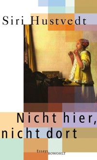 Nicht hier, nicht dort - Siri Hustvedt - E-Book