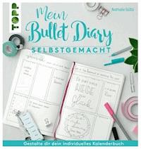 Mein Bullet Diary selbstgemacht. So wird dein Kalender zum Kreativbuch - Nathalie Gülle - E-Book