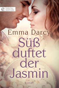 Süß duftet der Jasmin - Emma Darcy - E-Book