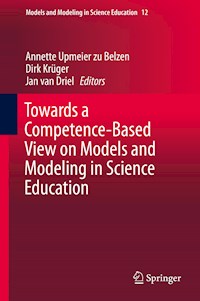 Towards a Competence-Based View on Models and Modeling in Science Education -  - E-Book