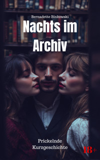 Nachts im Archiv - Bernadette Binkowski - E-Book
