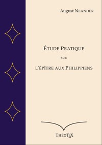 Étude Pratique sur l'Épître aux Philippiens - August Neander - E-Book