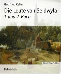 Die Leute von Seldwyla - Gottfried Keller - E-Book